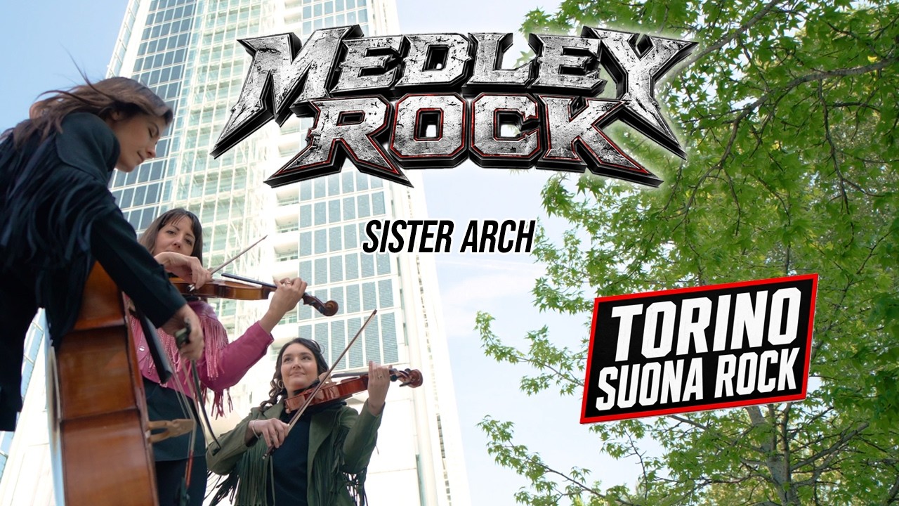 Sister Arch — Medley Rock, Torino suona rock